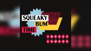 Squeaky Bum Time Improv Comedy Show
