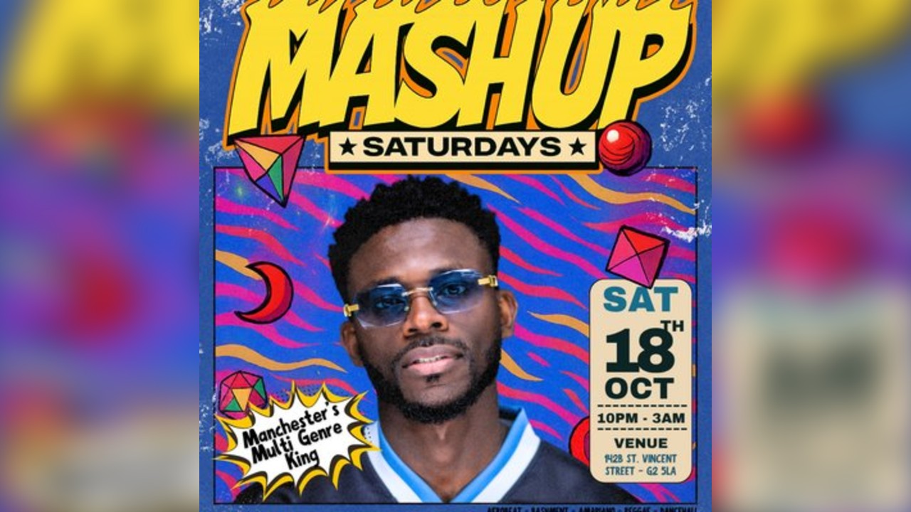 MASHUP SATURDAYS: DJ AYO - Live in Glasgow