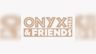 Onyx.TBH & Friends