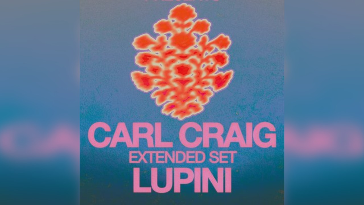 Carl Craig (extended set) + Lupini