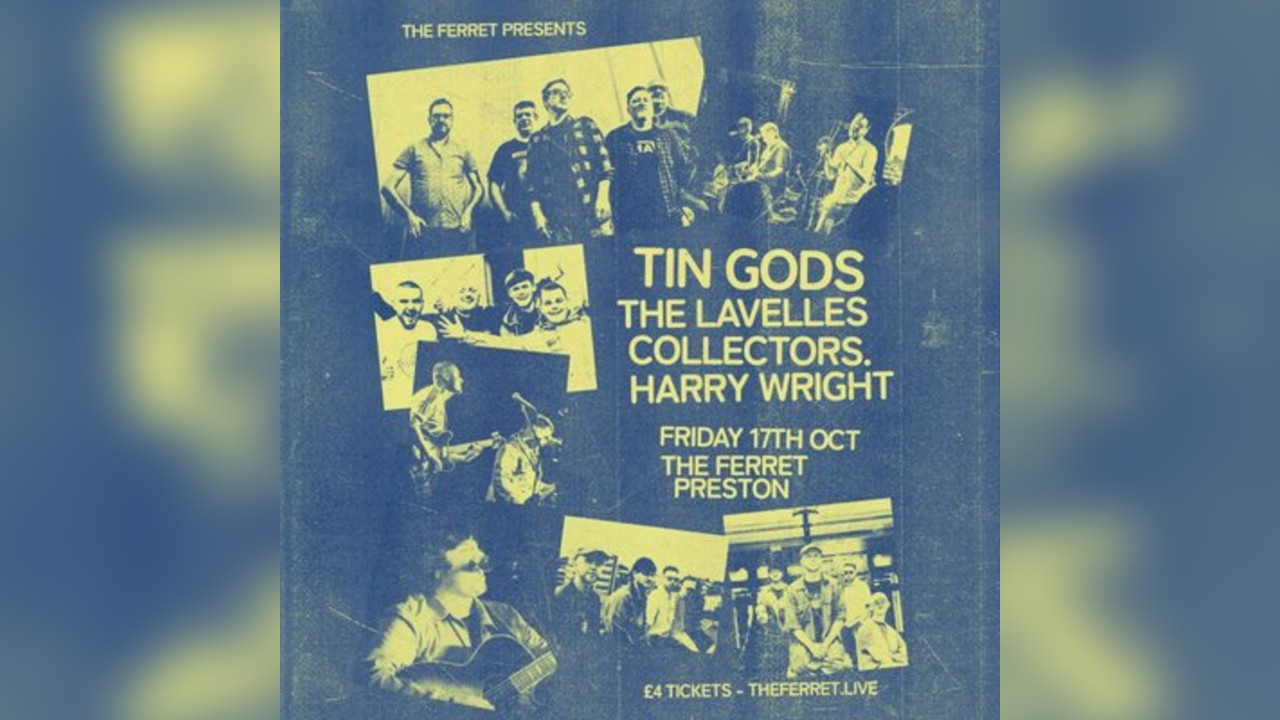 Tin Gods + The Lavelles + Collectors. + Harry Wright