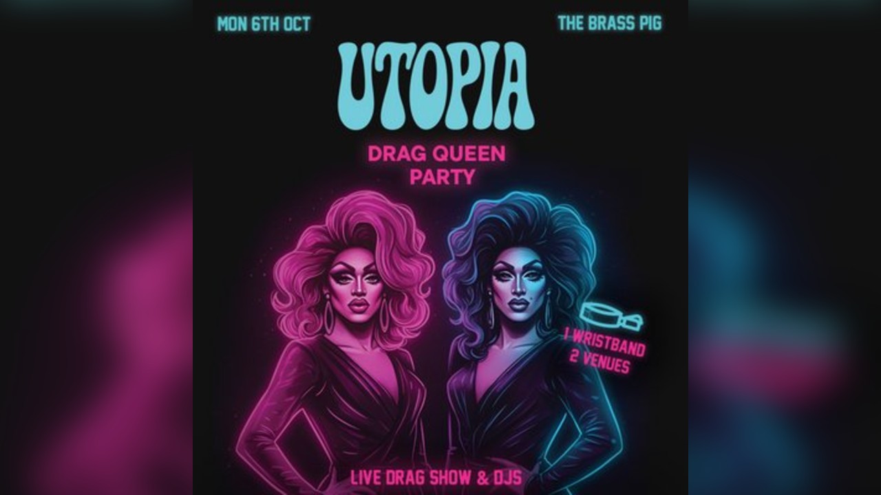 Utopia | Drag Queen Party| 6th October (Two Venue Wristband)