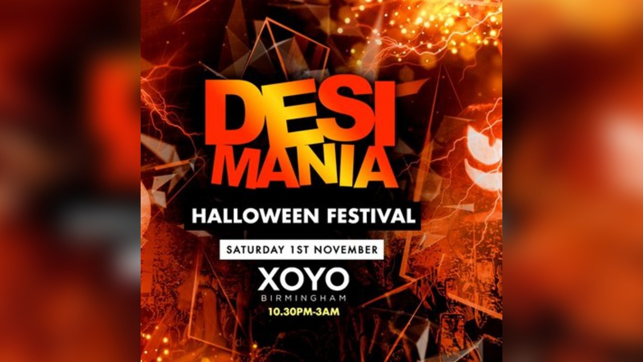 Desi Mania - Halloween Festival - XOYO Birmingham