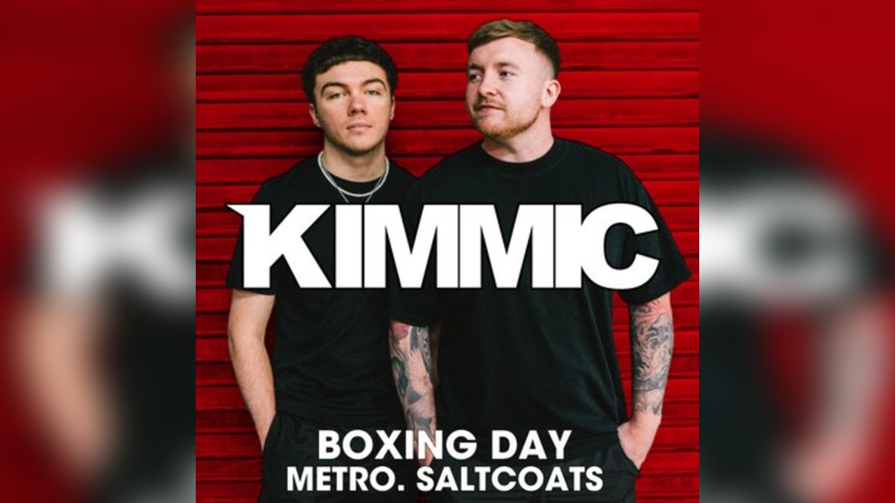 KIMMIC @ Metro. Saltcoats - Boxing Day (Fri 26th Dec)