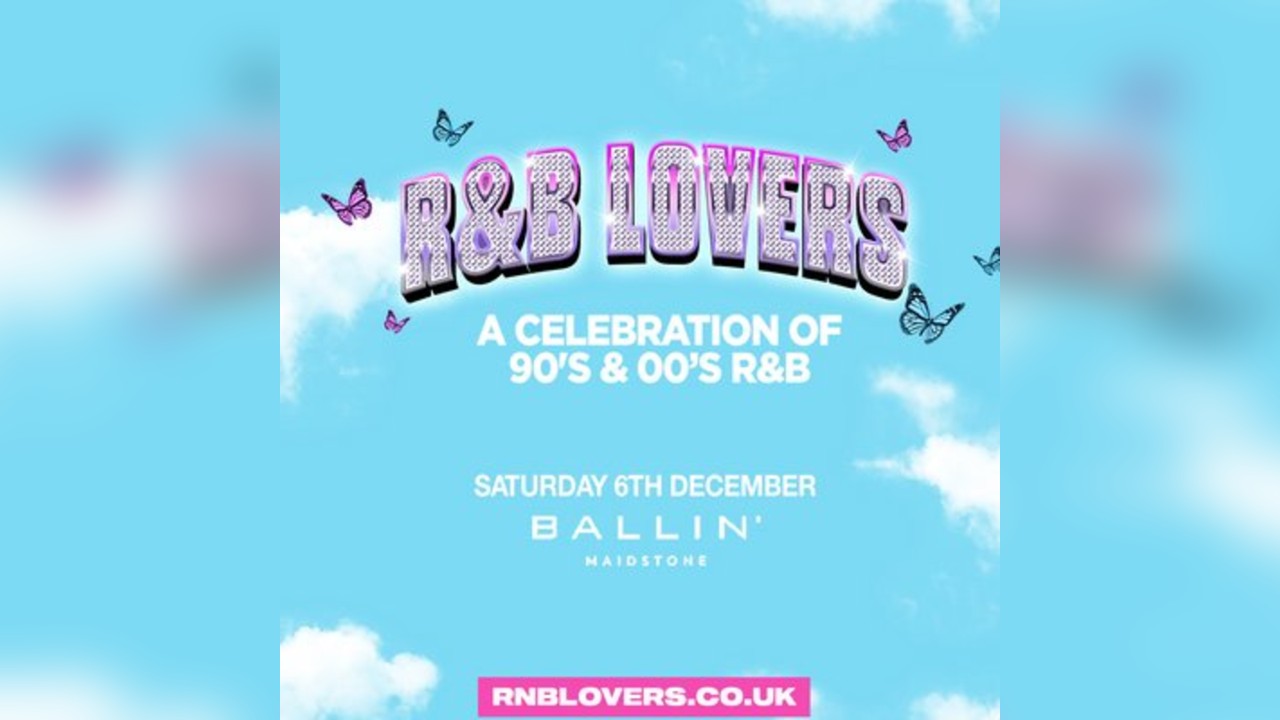 R&B Lovers - Saturday 6th December - Ballin' Maidstone