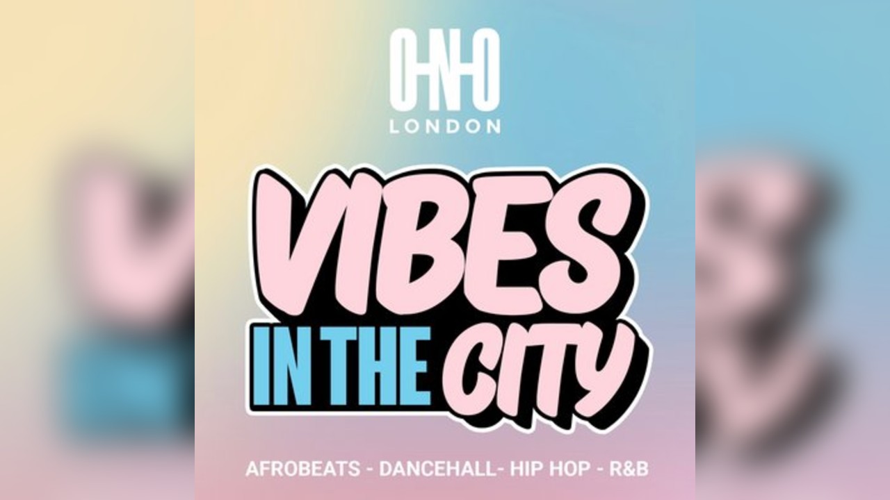 Vibes In The City - Brixton Edition(Free B4 10:30PM With Ticket)