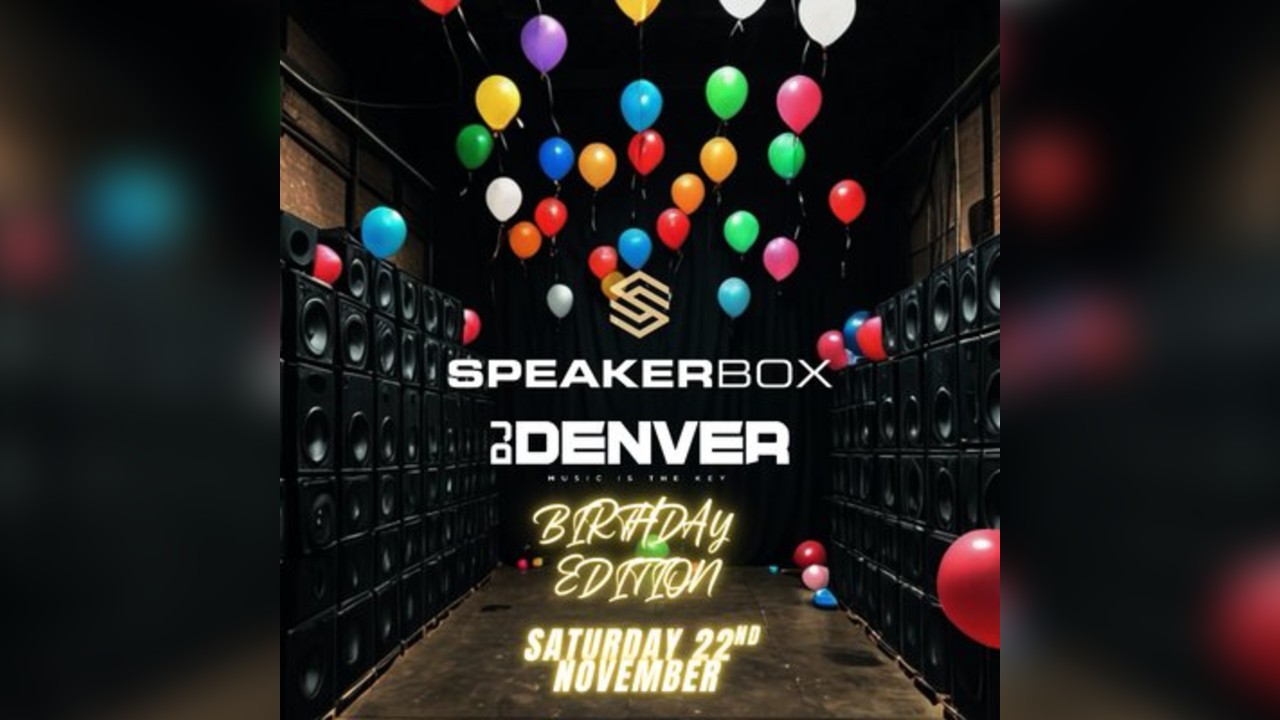 SpeakerBox - DJ Denver's Birthday Edition