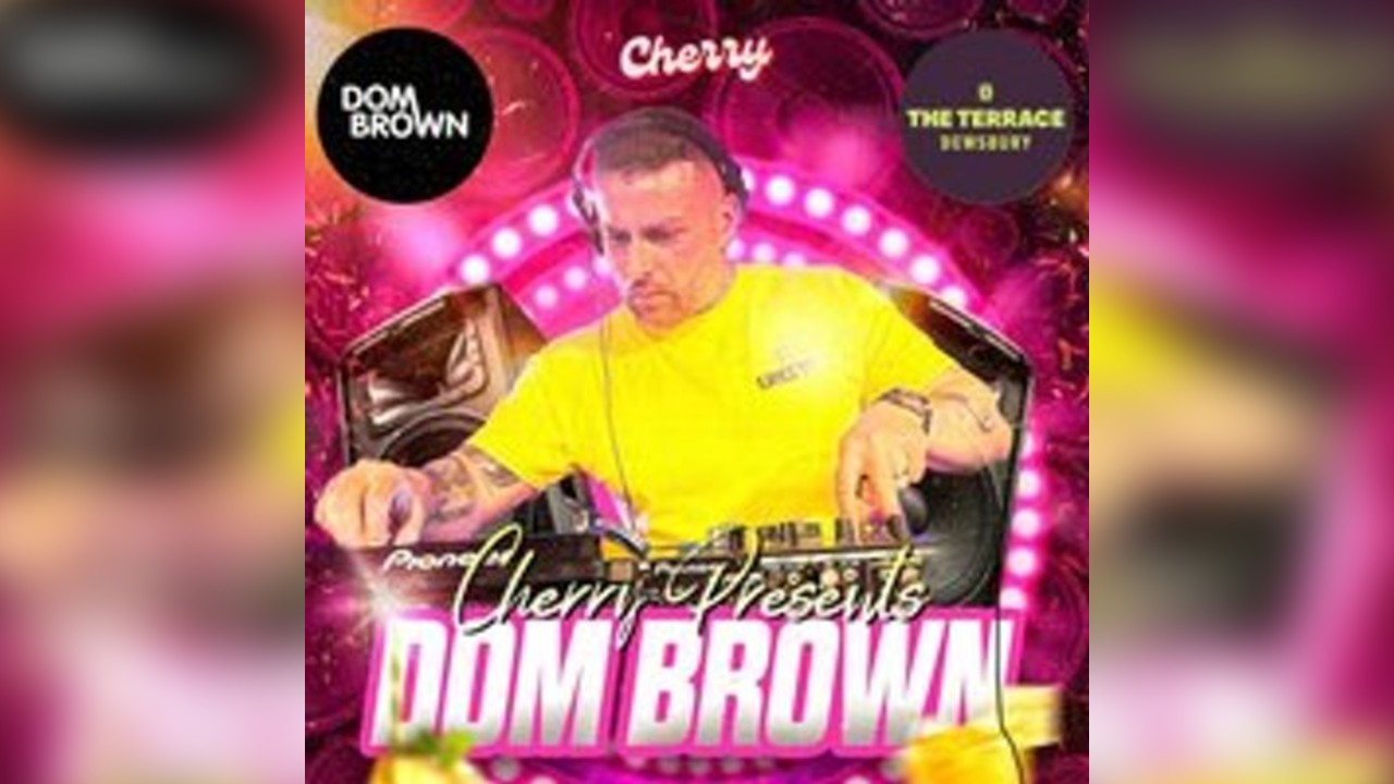 Cherry presents Dom Brown