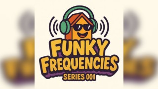 Funky frequencies series 001