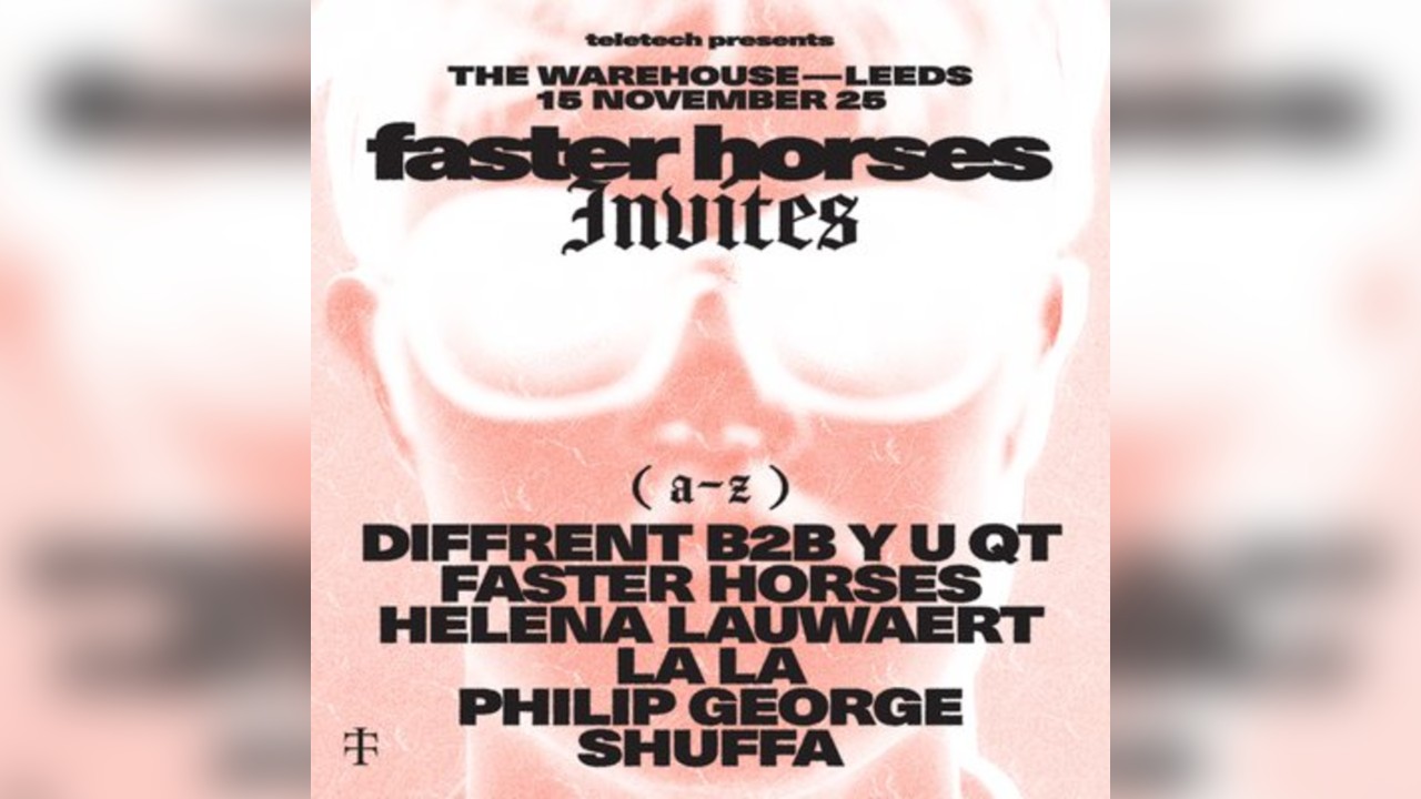 Teletech: Faster Horses Invites @ Warehouse, Leeds
