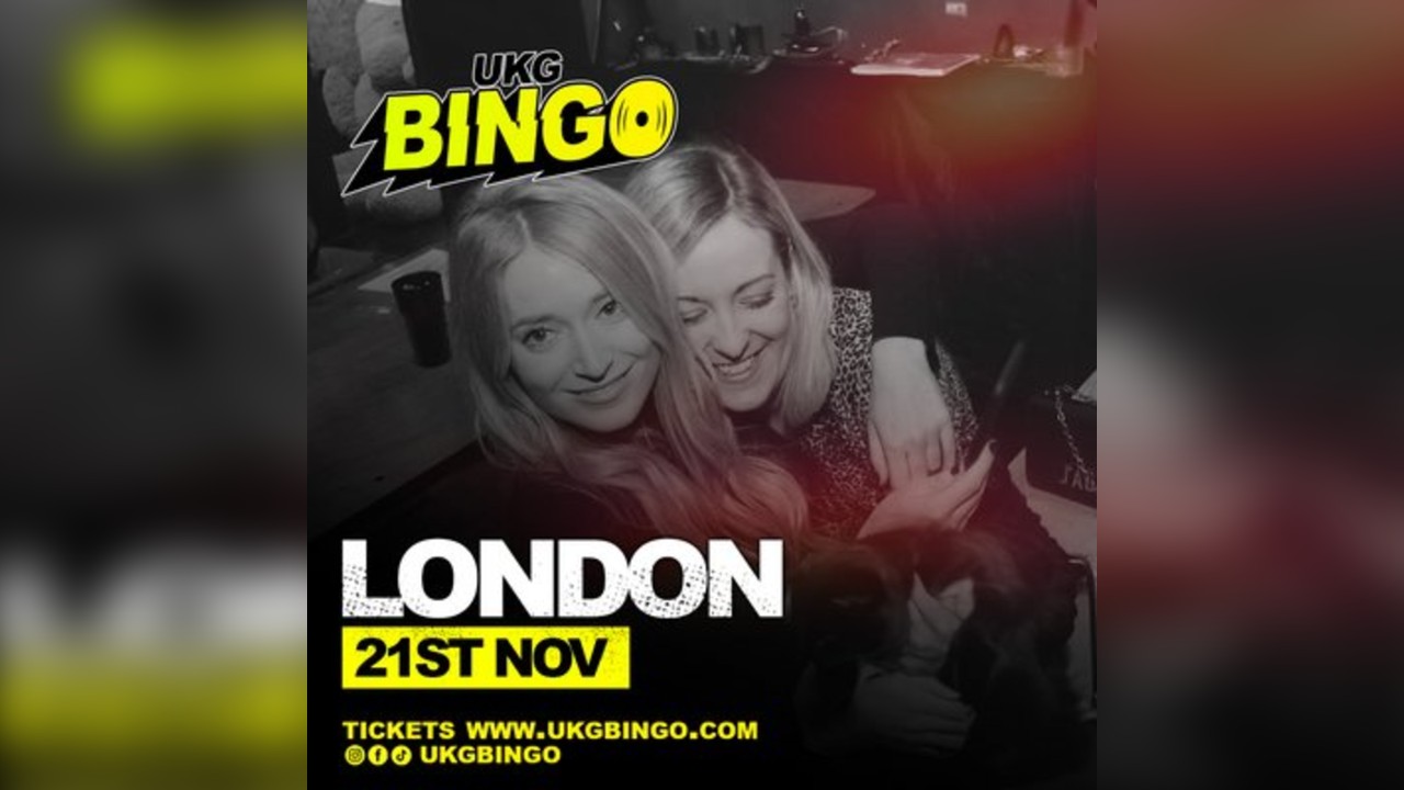UKG BINGO Fri 21st Nov London
