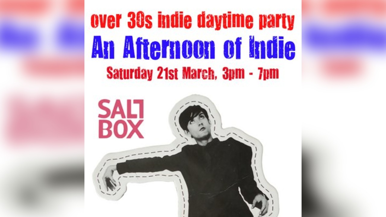 An Afternoon of Indie: NOTTINGHAM (over 30s) *2/3 Sold*