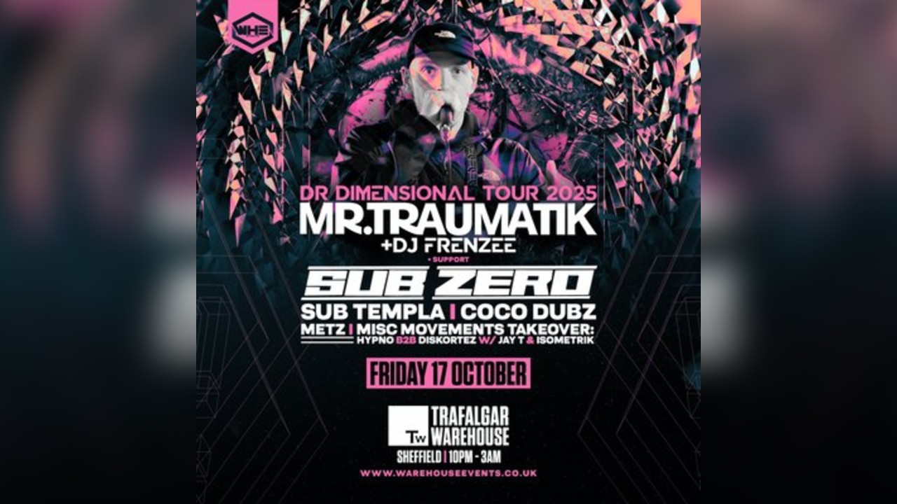 WHE Presents: Mr Traumatik & DJ Frenzee | Sheffield