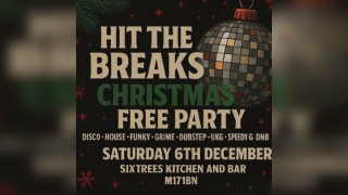 Hit The Breaks Christmas Free Party @ Sixtrees