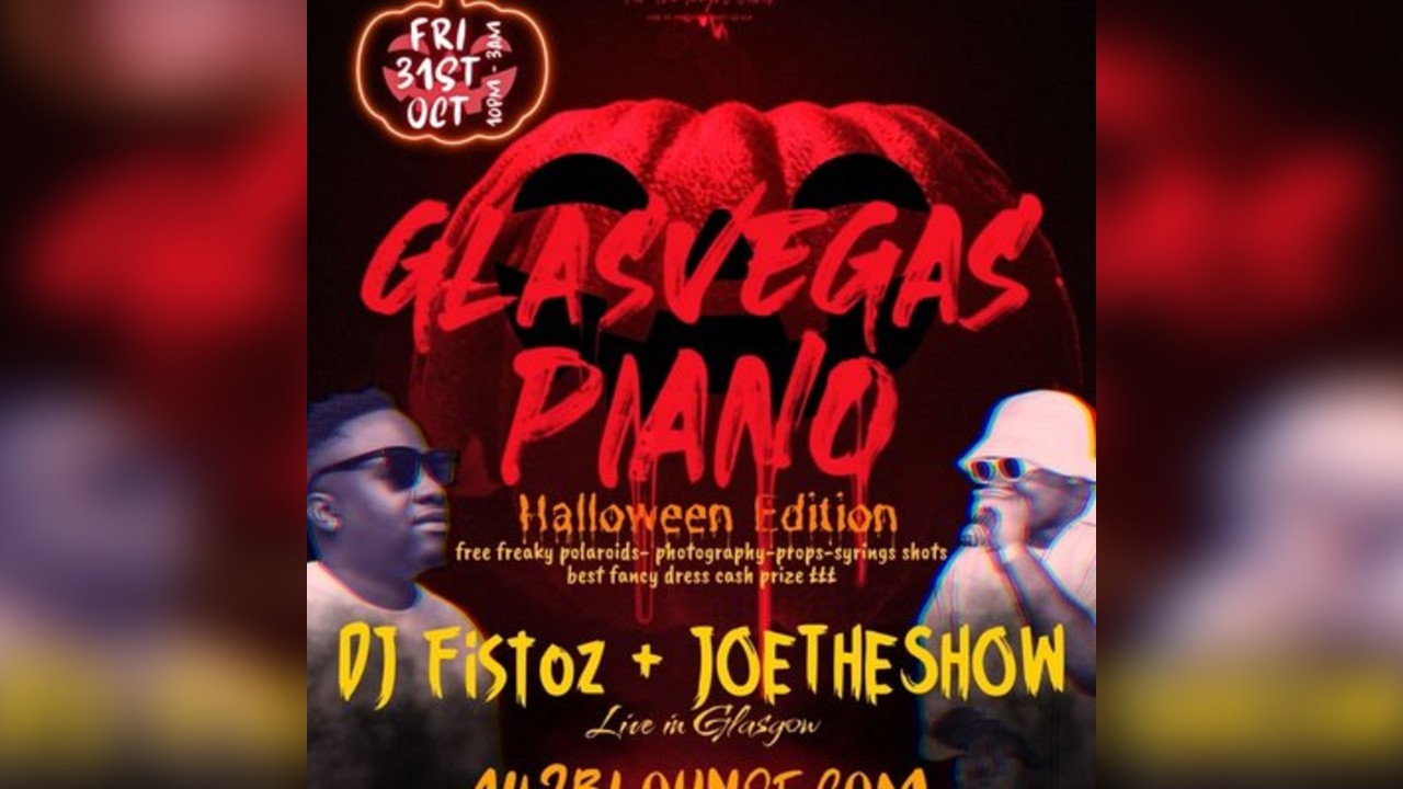 GLASVEGAS PIANO: DJ FISTOZZ & JOE THE SHOW :Live in Glasgow