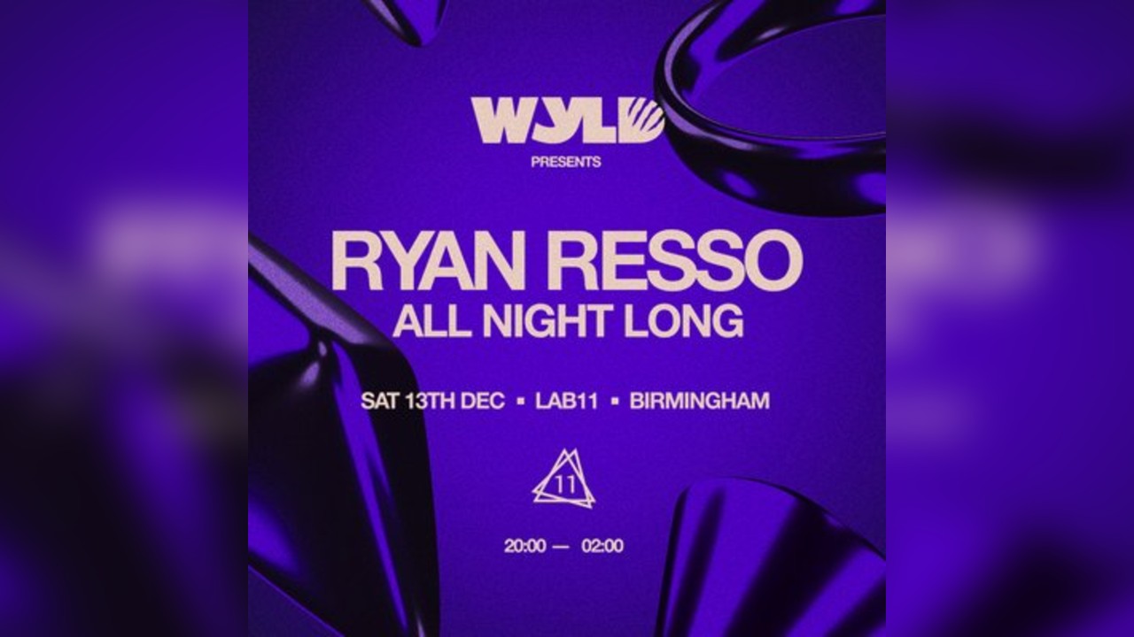 WYLD Presents: Ryan Resso (All Night Long)