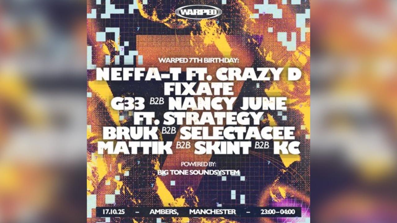 Warped 7th Birthday: Neffa-T, G33, Fixate, Mattik + more