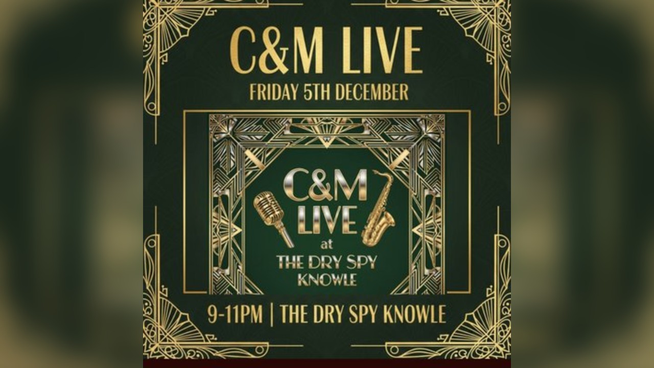 C&M Live @ The Dry Spy Knowle