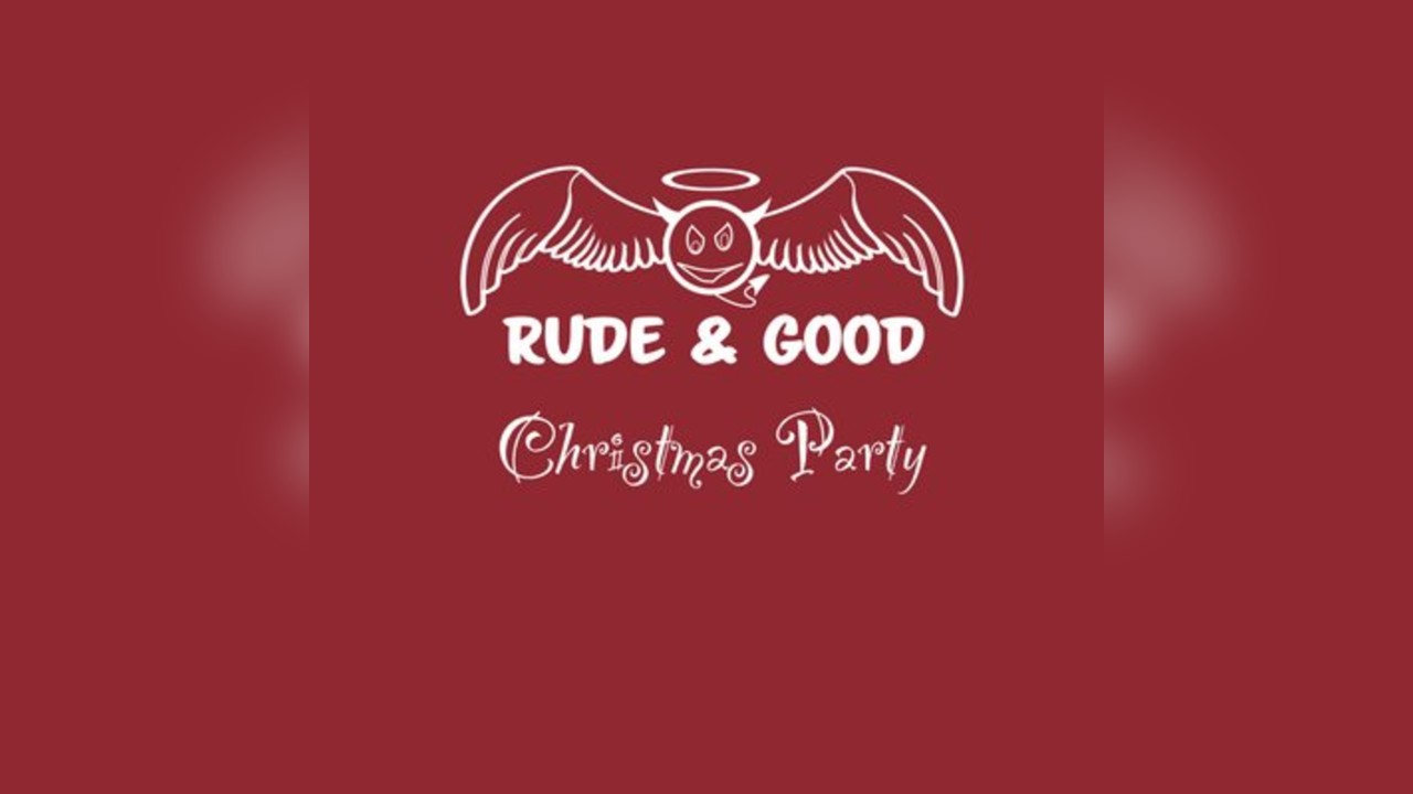 Rude & Good and Friends Christmas Show