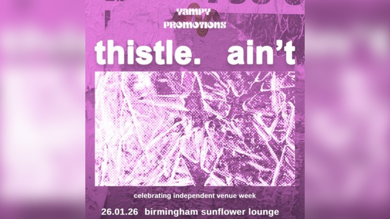 thistle. / Ain't Co-Headline