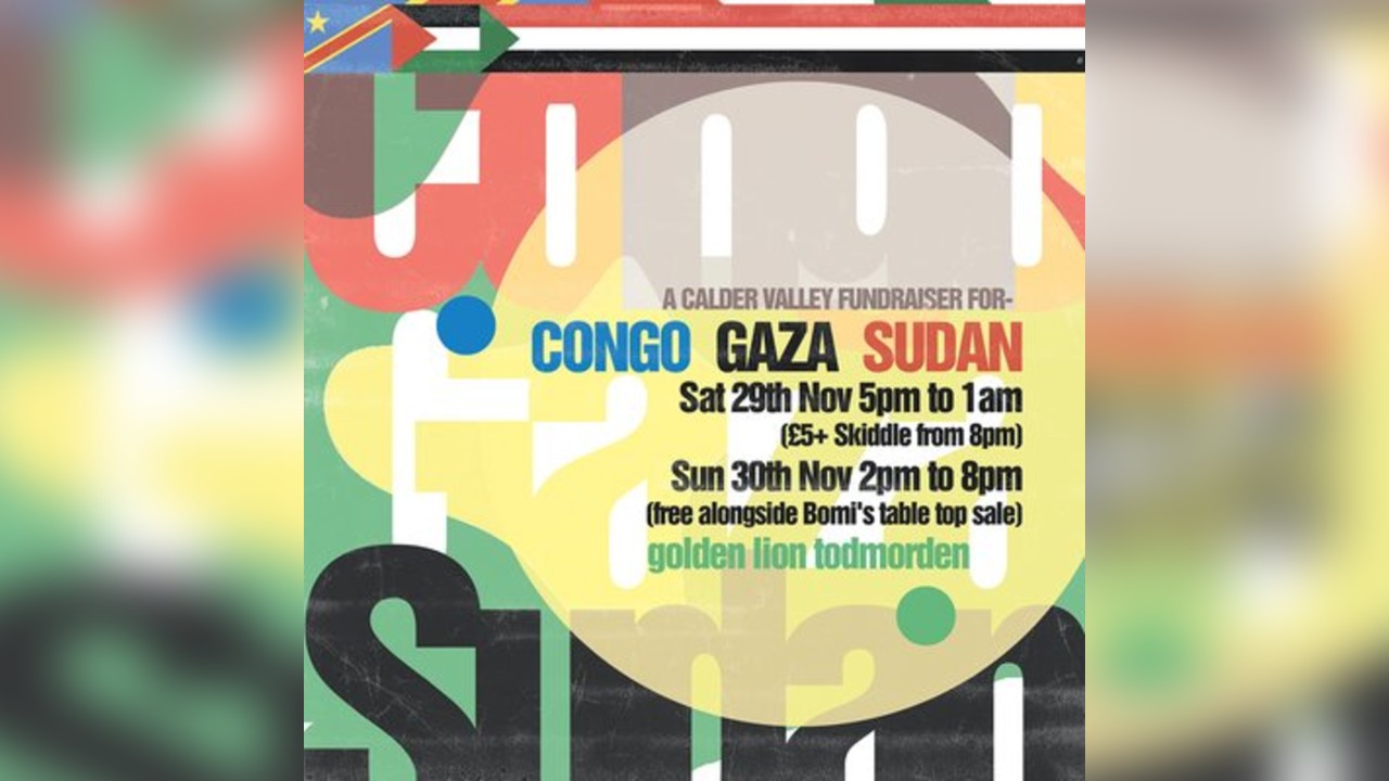A Calder Valley Fundraiser for Congo, Gaza and Sudan