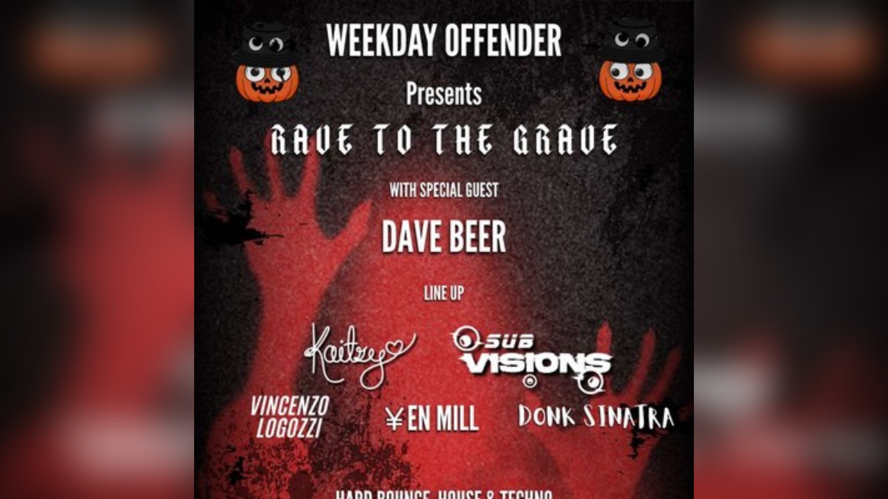 Weekday Offender Presents: Rave to the Grave
