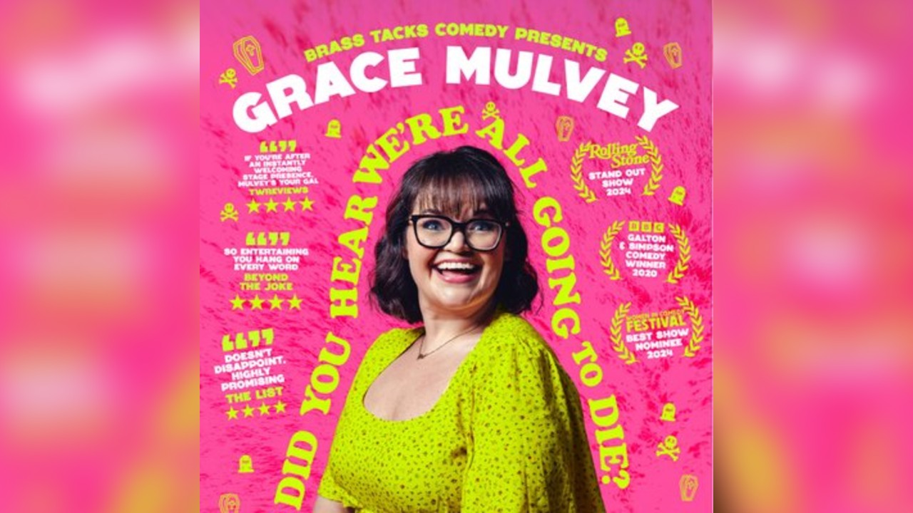 Grace Mulvey: Did You Hear We're All Going To Die?