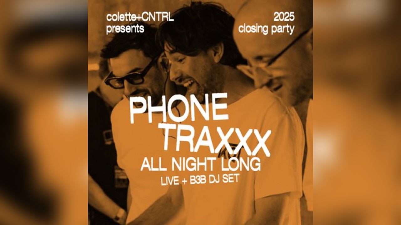 Phone Traxxx All Night Long - Presented by CNTRL & Club Colette