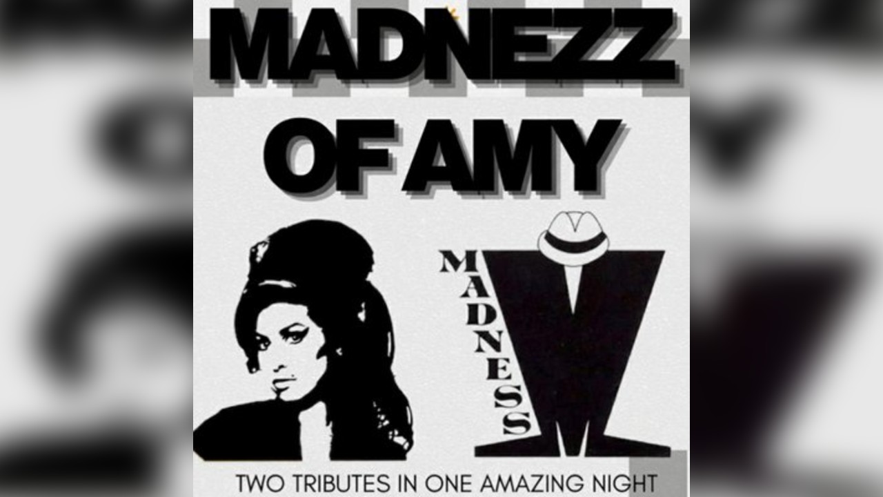Madnezz of Amy, Madness & Amy Winehouse Tributes