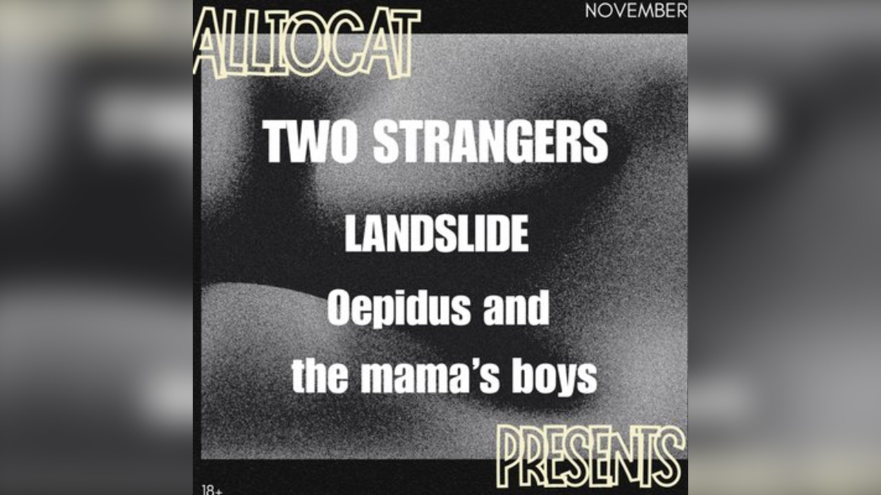 Two Strangers, Landslide & Oepidus and the mama's boys at 1990