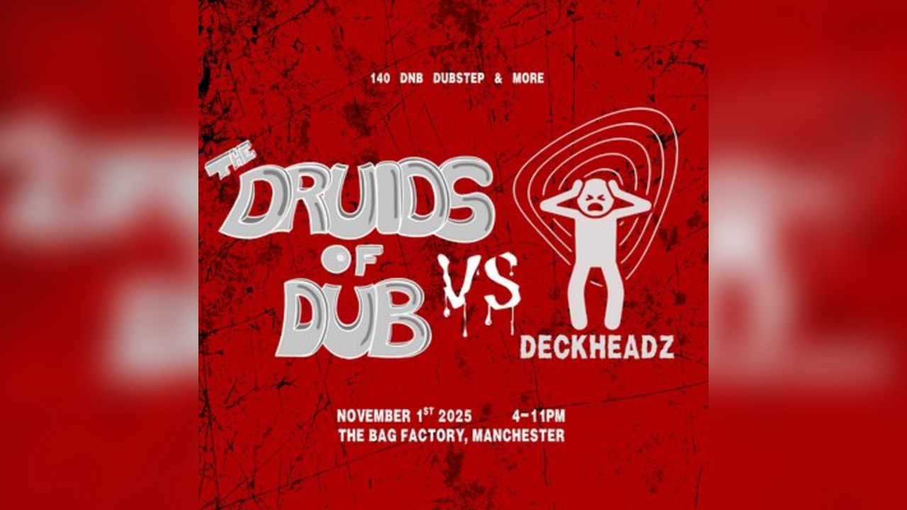 Druids of Dub x Deckheadz
