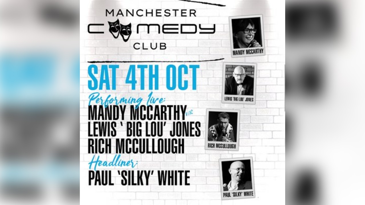 Manchester Comedy Club presents PAUL 'SILKY WHITE' & friends