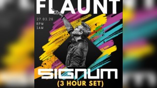 FLAUNT SIGNUM 3 HOUR SET (Last Tickets)