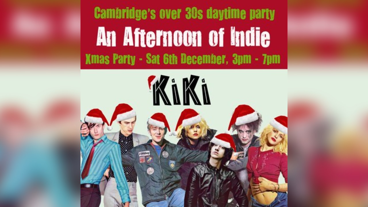 An Xmas Afternoon of Indie: CAMBRIDGE (over 30s only), 3pm-7pm