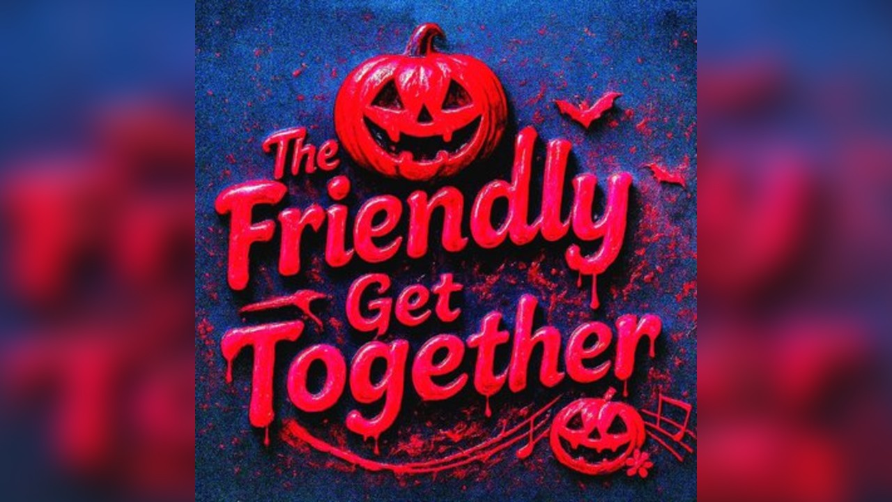 The Friendly Get Together: Presents - Freaky Ball