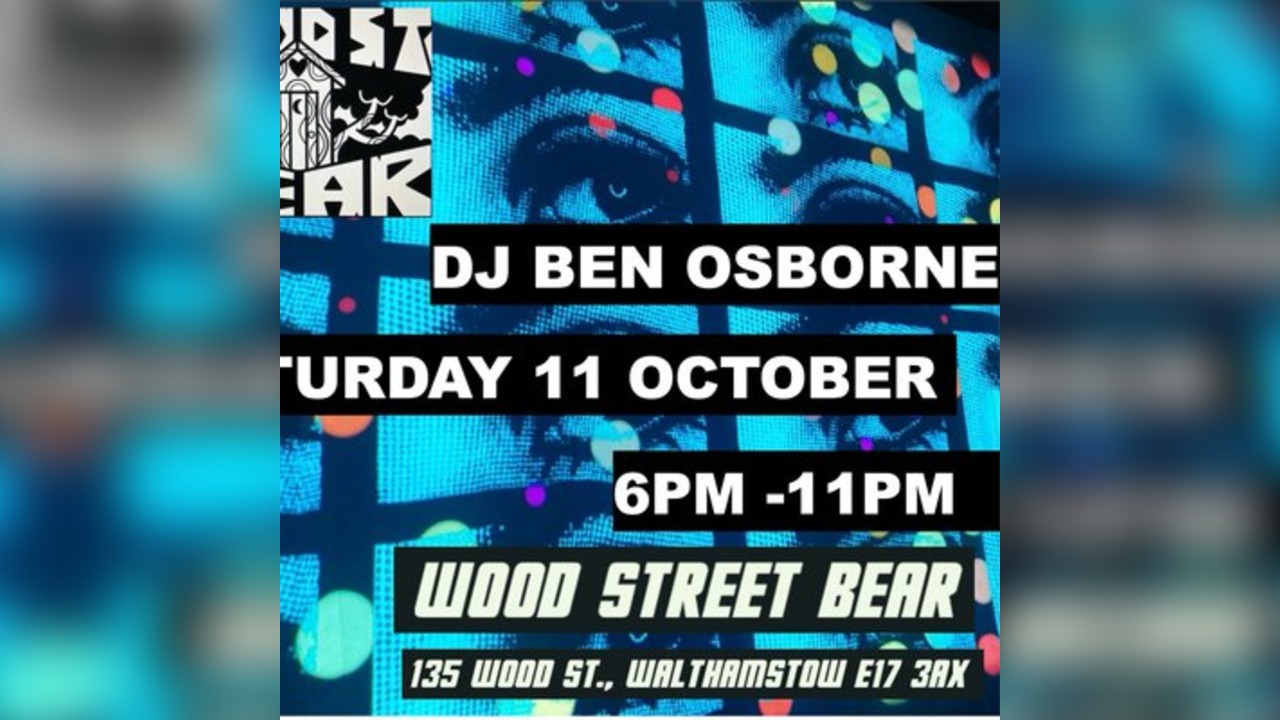 DJ Ben Osborne, Wood Street Bear