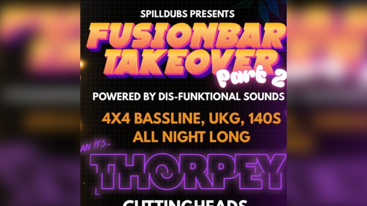 SpillDubs Presents: The Fusion Takover Pt 2 W/ Thorpey
