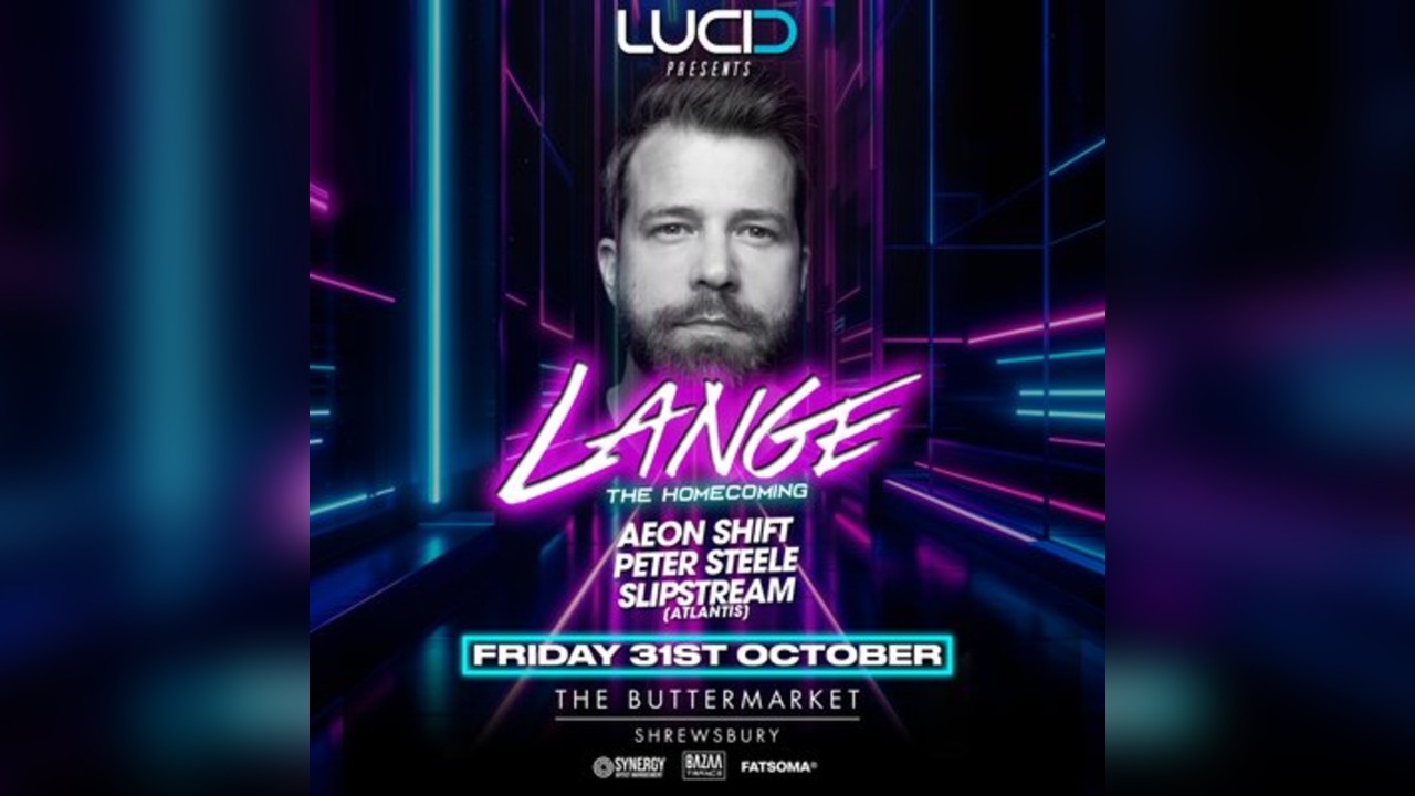 LUCID presents LANGE (The Homecoming) Halloween Shrewsbury