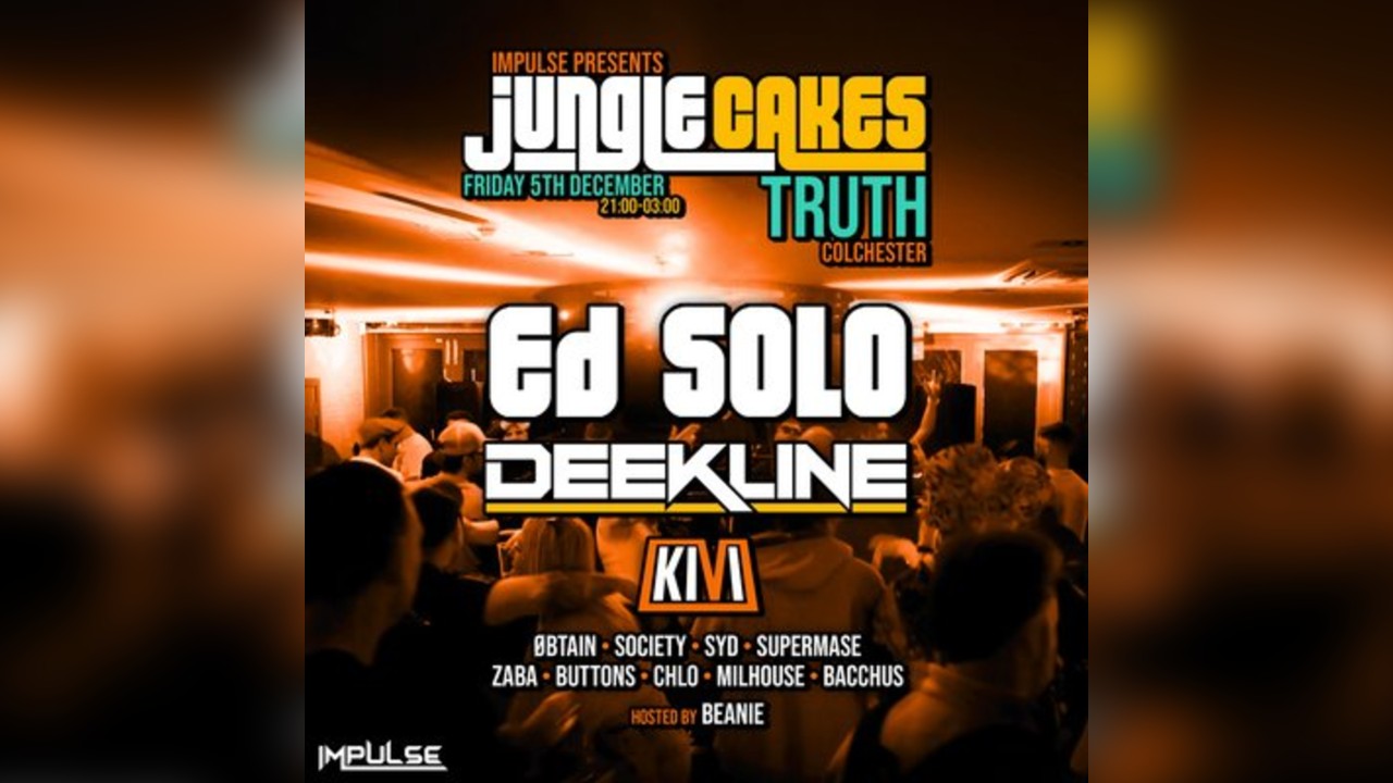 Jungle Cakes - Colchester - Truth Nightclub