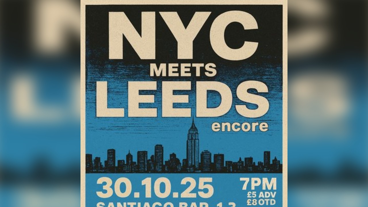 NYC meets Leeds Encore