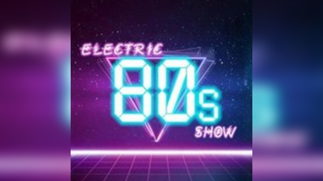 Electric 80's Show