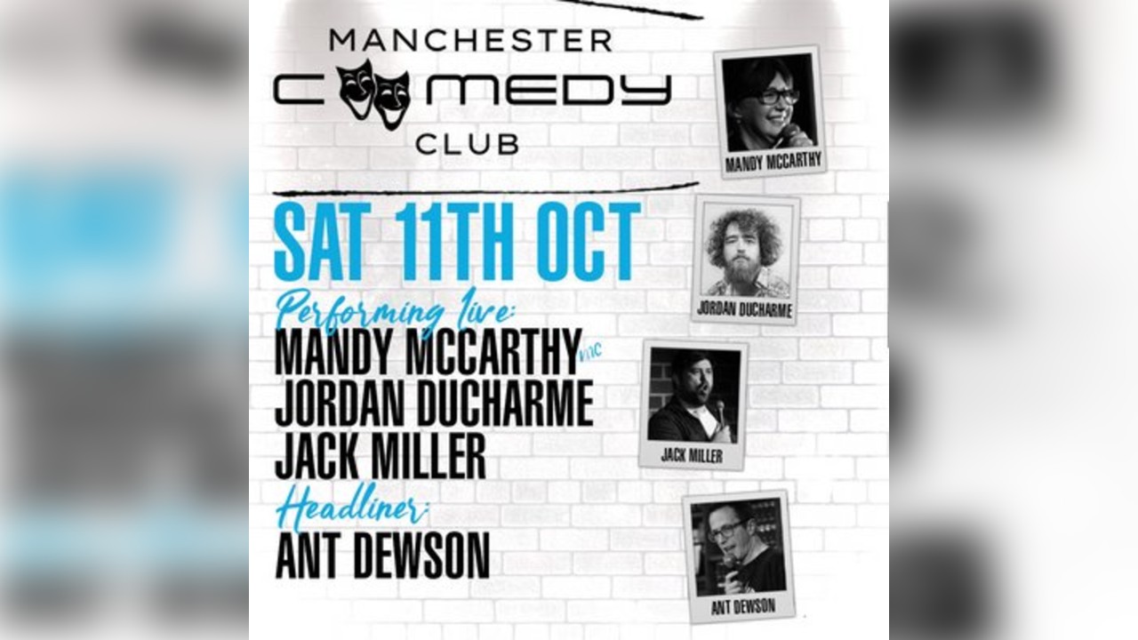 Manchester Comedy Club presents: ANT DEWSON & FRIENDS