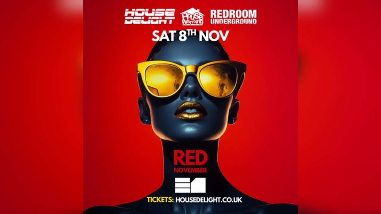 House Delight x House Warming x Redroom Underground:Red November