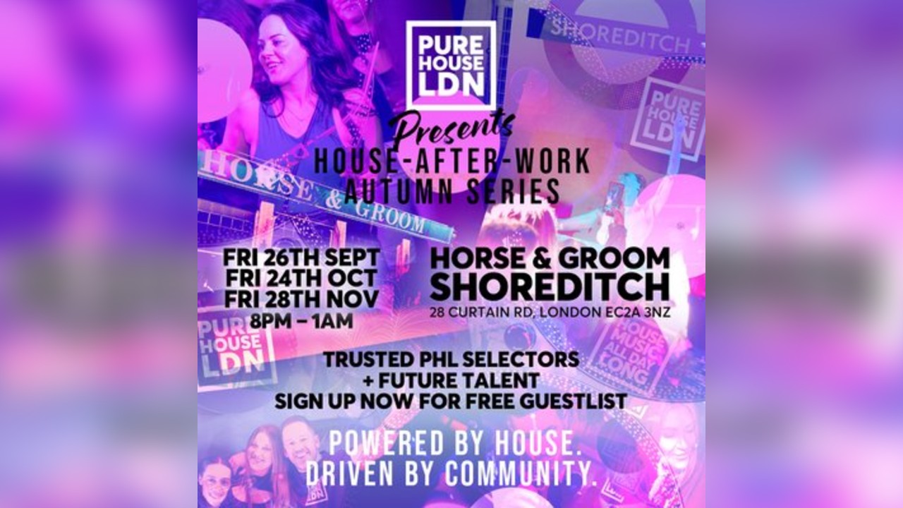 PURE HOUSE LDN presents... House-After-Work