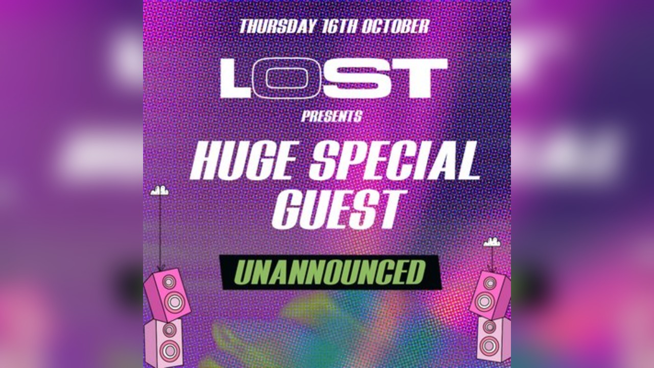 Lost Thursdays @ Ambers presents HUGE SPECIAL GUEST