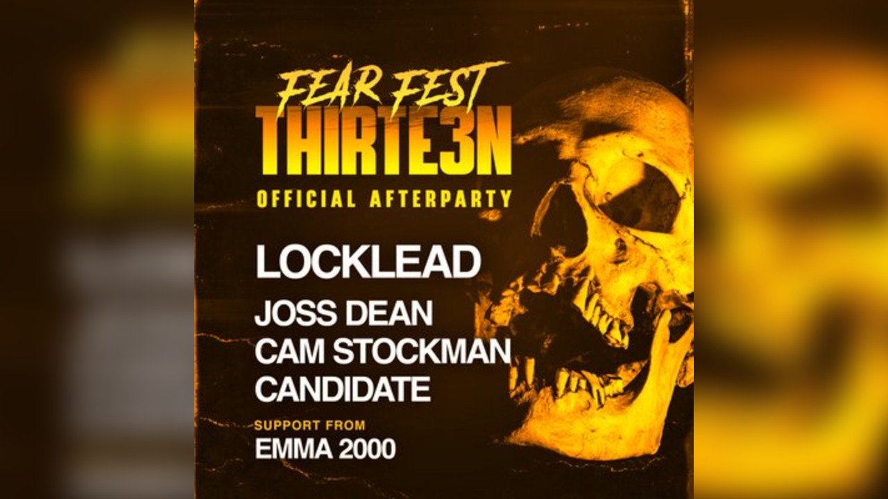 FEARFEST AfterParty ft LOCKLEAD, JOSS DEAN & more