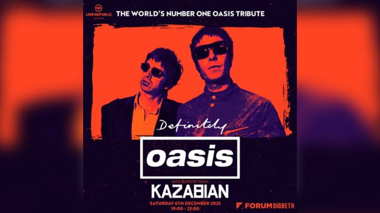 Definitely Oasis | Forum Digbeth, Birmingham