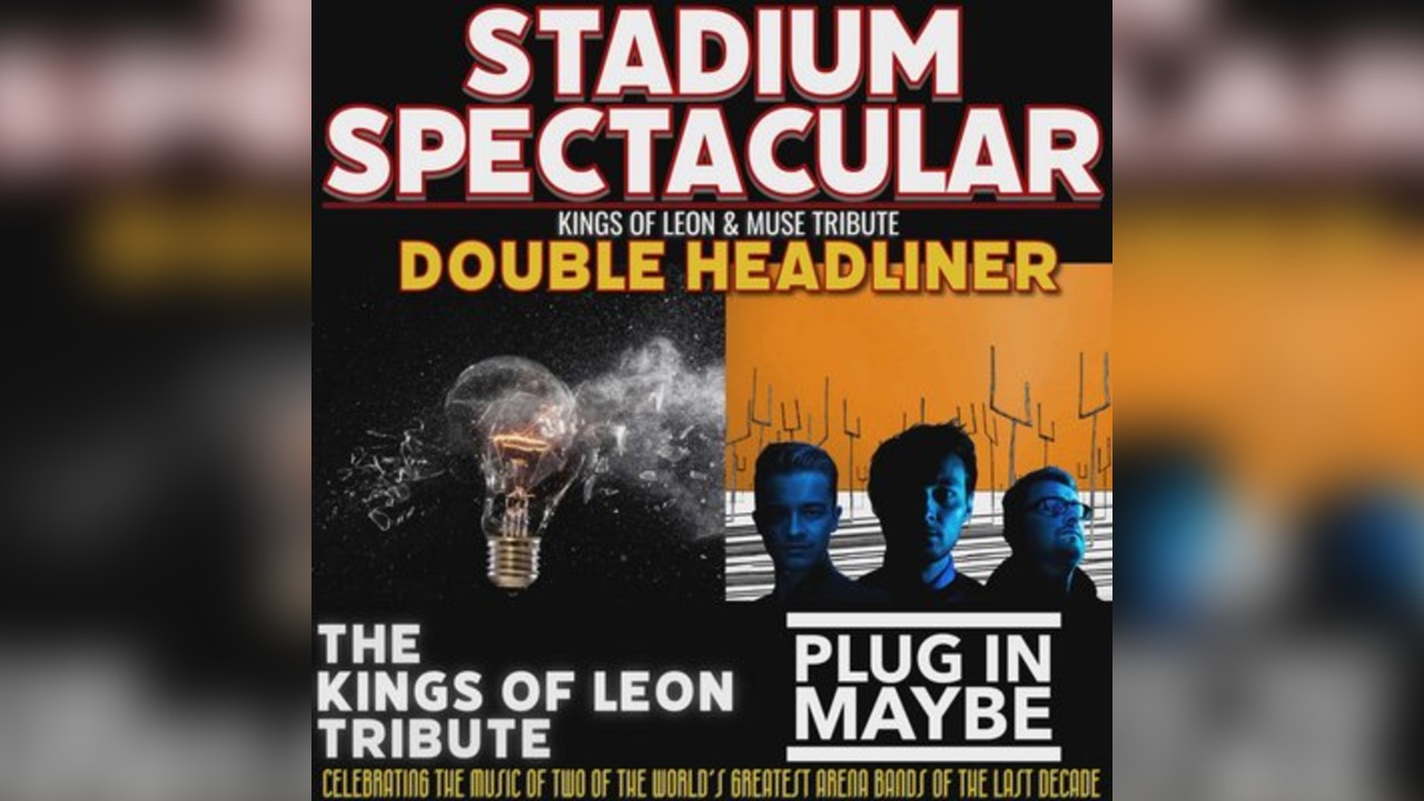 The Kings of Leon Tribute & Plug In Maybe - Muse Tribute