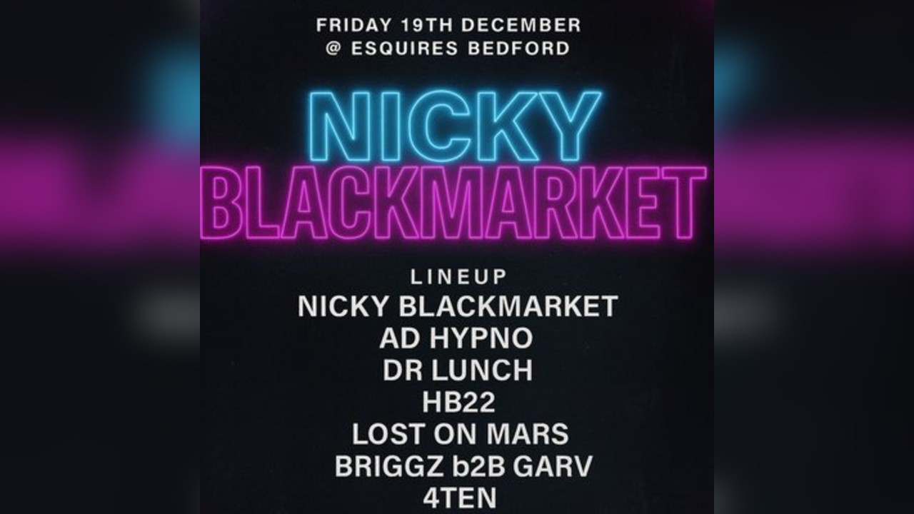 Nu Age Music Presents Nicky Blackmarket 19th December