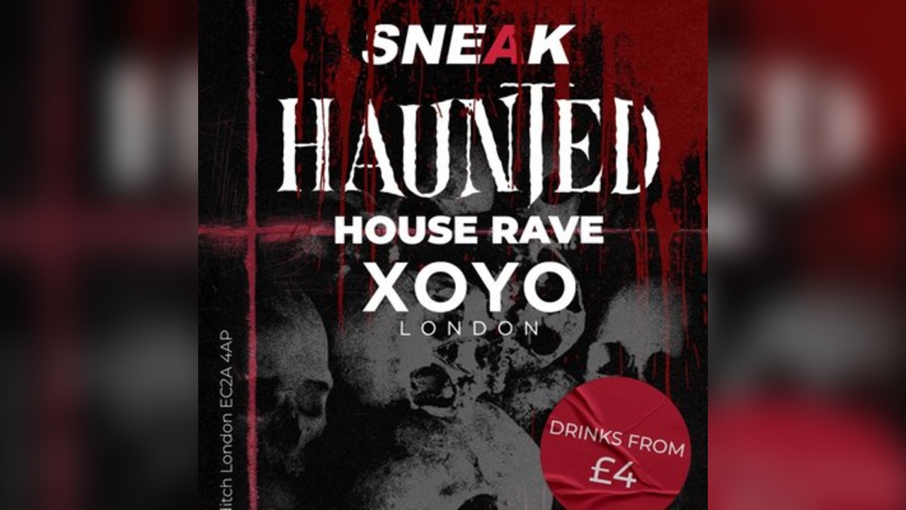 SNEAK HALLOWEEN @ XOYO - Tuesday 28th October 2025